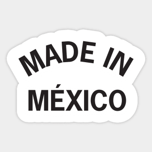 Made in Mexico Sticker